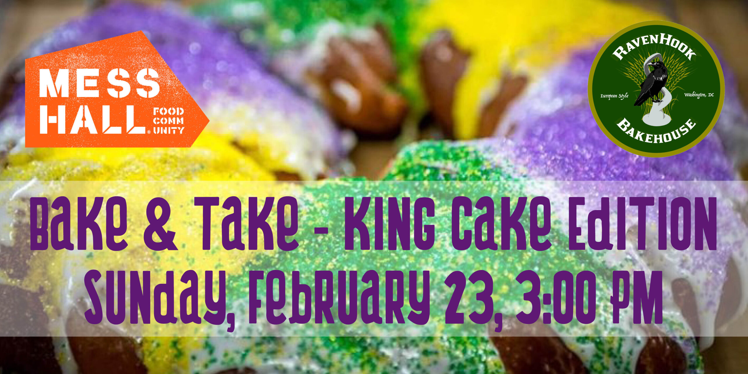 King Cake Bake & Take Event Feb 23, 2025. Link to tickets on eventbrite.